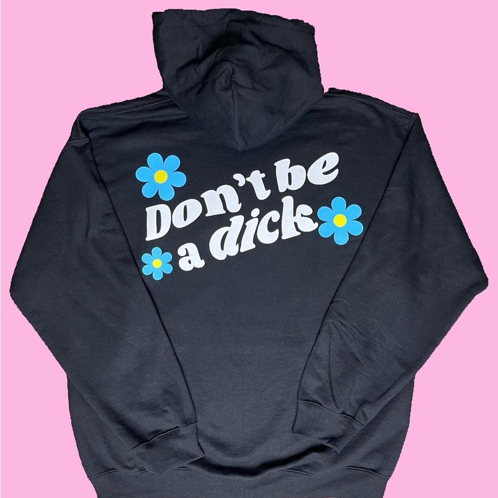 Don’t be a Di*k Handmade Hoodie